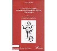 Maladie infantile du Parti communiste français "Le sport" - Sport rouge et stratégie de développement du capitalisme - Fabien Ollier - L'harmattan - broché - Essai