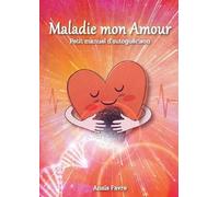 Maladie Mon Amour - Petit Manuel D'autoguérison