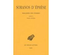 Maladies des femmes. Tome IV : Livre IV. Index général - Soranos D'ephèse - Belles Lettres - broché - Etude