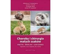 Maladies et chirurgie des petits mammifères Furets, lapins, rongeurs - Katherine E. Quesenberry, Connie J. Orcutt, Christoph Mans, James W. Carpenter (Lehrbücher auf Polnisch)