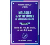 Maladies et symptômes en médecine chinoise, volume 2