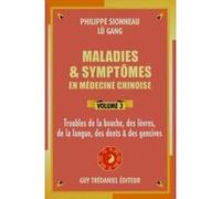Maladies et symptomes en medecine chinoise (volume 3) Philippe Sionneau (Auteur), Lü Gang (Auteur), JEAN CLAUDE BREZILLON (Traduction)