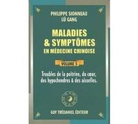 Maladies et symptomes en medecine chinoise (volume 5) Philippe Sionneau (Auteur), Lü Gang (Auteur), JEAN CLAUDE BREZILLON (Traduction)