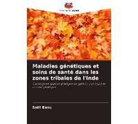 Maladies Génétiques Et Soins De Santé Dans Les Zones Tribales De L'inde