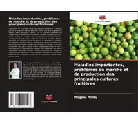 Maladies Importantes, Problèmes De Marché Et De Production Des Principales Cultures Fruitières