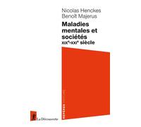 Maladies mentales et sociétés - XIXe-XXIe siècle - Nicolas Henckes - La découverte - Poche - Essai