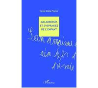 Maladresses et dyspraxies de l'enfant - Serge Dalla Piazza - L'harmattan - broché - Livre