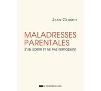 Maladresses parentales - S'en sortir et ne pas reproduire