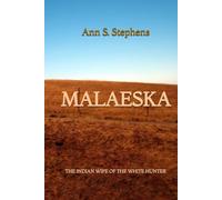 Malaeska: The Indian Wife of the White Hunter