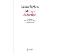 Lukas Barfuss – Malaga ; Séduction – Théâtre – Broché