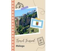 Málaga Travel Journal: A Fun Travel Planner to Record your Trip to Spain for Couples, Men, and Women with Prompts and Checklists.