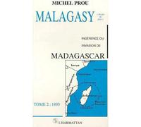 Malagasy - Ingérence ou invasion de Madagascar 1895 - Tome 2 - Michel Prou - L'harmattan - Livre