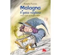 Malagna e il gatto voglioso. Cinque storie per le prime letture