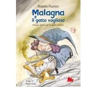 Malagna E Il Gatto Voglioso. Cinque Storie Per Le Prime Letture