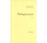 Malaguanyat - André Stil - Grasset - broché - Roman