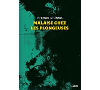 Malaise chez les plongeuses Retour au goudron - Infernus Iohannes - La volte - broché - Roman