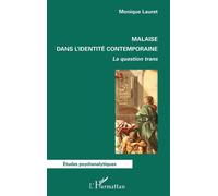 Malaise dans l’identité contemporaine La question trans - Monique Lauret - L'harmattan - broché - Etude