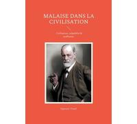 Malaise Dans La Civilisation - Civilisation, Culpabilité & Souffrance