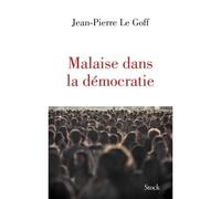 Jean-Pierre Le Goff – Malaise dans la démocratie – Essai – Broché