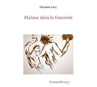 Malaise dans la fraternité - Ghyslain Lévy - Campagne Premiere - broché - Essai