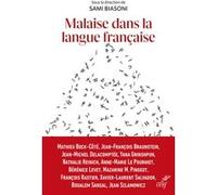 Malaise dans la langue francaise - promouvoir le français au temps de sa deconstruction Jean-François Braunstein (Auteur), Mathieu Bock-Côté (Auteur), Sami Biasoni (Editeur général)