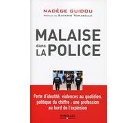 Malaise dans la police. Perte d'identité, violences au quotidien, politique du chiffre : une profession au bord de l'explosion.