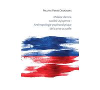 Malaise dans la société Ayisyenne : Anthropologie psychanalytique de la crise actuelle - Paultre Pierre Desrosiers - Librinova - broché - Essai