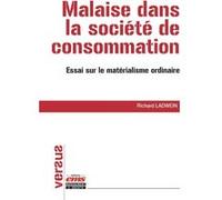 Malaise dans la société de consommation Richard Ladwein (Auteur)