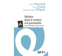 Malaise dans le soutien à la parentalité Pour une ethique d'intervention - Gérard Neyrand - Eres - broché - Essai