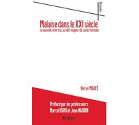 Malaise dans le XXIe siècle : la nouvelle névrose, un défi majeur de santé mentale