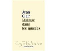 Jean Clair – Malaise dans les musées – Flammarion – Broché