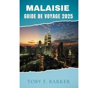MALAISIE GUIDE DE VOYAGE 2025