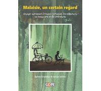 Malaisie, un certain regard Voyager autrement à travers l'artisanat, l'arhitecture, les beaux-arts et les littératures - Gradeler, Jardin - Gope - broché - Essai