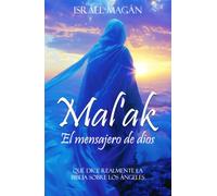 MALAK EL MENSAJERO DE DIOS: QUÉ DICE REALMENTE LA BIBLIA SOBRE LOS ÁNGELES