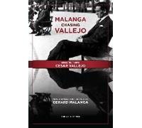 Malanga Chasing Vallejo: Selected Poems: César Vallejo