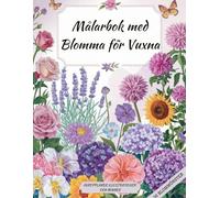 Målarbok med blomma för Vuxna: Enkel Målarbok med Blommor för Seniorer - Avkoppling, Demenshjälp, Stora Motiv för Lätt Färgläggning