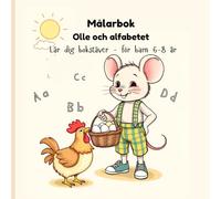 Målarbok Olle och alfabetet Lär dig bokstäver - för barn 6-8 år: En rolig aktivitetsbok med enkla bilder som hjälper till att känna igen bokstäver och utveckla finmotorik