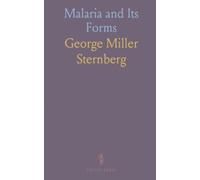 Malaria and Its Forms: A clinical and historical guide to recognition, causes, and nineteenth-century treatments