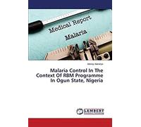 Malaria Control In The Context Of Rbm Programme In Ogun State, Nigeria