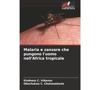 Malaria e zanzare che pungono l'uomo nell'Africa tropicale