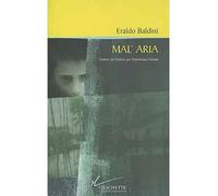 Mal'aria - Eraldo Baldini - Hachette Litterature - broché - Roman