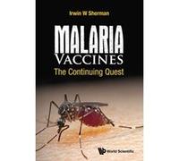 Malaria Vaccines: The Continuing Quest - [Livre en VO] Irwin W Sherman (Auteur)
