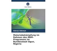 Malariabekämpfung im Rahmen des RBM-Programms im Bundesstaat Ogun, Nigeria