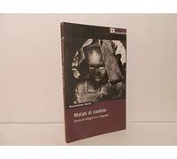 Malati di confine. Diario di viaggio tra i migranti