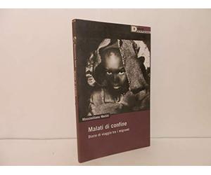 Malati di confine. Diario di viaggio tra i migranti