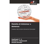 Malattia di Alzheimer e demenza:: Prevalenza, fattori di rischio e interventi non farmacologici