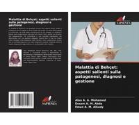 Malattia Di Behçet: Aspetti Salienti Sulla Patogenesi, Diagnosi E Gestione