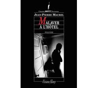 Malaver à l'hôtel - Jean-Pierre Maurel - Viviane hamy - broché - Roman