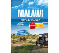 MALAWI GUIDA DI VIAGGIO 2026 - 2027: Vita di paese, abitudini lacustri e ritmo costante dei quartieri
