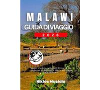 Malawi Guida di Viaggio 2026: Scopri il cuore caldo dell'Africa: il tuo compagno di avventura ideale per viaggi indimenticabili.